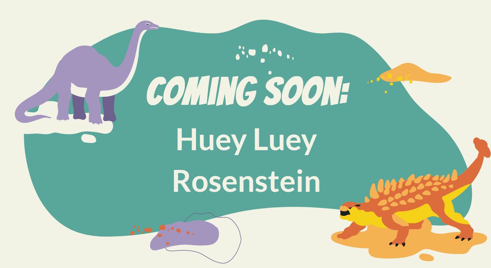 Coming Soon: Huey Luey Rosenstein